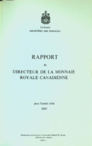 Rapport du Directeur de la Monnaie Royale Canadienne concernant l’année civile 1967 (1968)