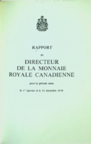 Rapport du Directeur de la Monnaie Royale Canadienne pour la période entre le 1er janvier at le 31 décembre 1970 (1971)