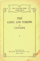 The Coins and Tokens of Canada, Raymond, Wayte (1947)