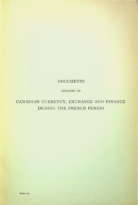 Documents Relating to Canadian Currency, Exchange and Finance During the French Period, Volume 1, Shortt, Adam (1925)
