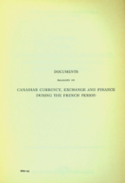 Documents Relating to Canadian Currency, Exchange and Finance During the French Period, Volume 2, Shortt, Adam (1925)