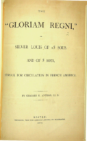 The Gloriam Regni or Silver Louis of 15 and 5 Sous, etc., Anthon, Charles E. (1877)