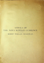 Annals of the Nova Scotian Currency, McLachlan, R.W. (1892)