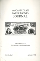 Canadian Paper Money Journal, Vol. 26, 1 (January 1990)