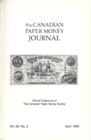 Canadian Paper Money Journal, Vol. 26, 2 (April 1990)