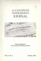 Canadian Paper Money Journal, Vol. 27, 1 (January 1991)