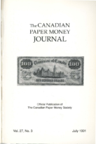 Canadian Paper Money Journal, Vol. 27, 3 (July 1991)