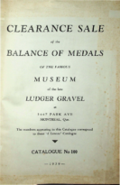 Clearance Sale of the Balance of Medals of the Famous Museum of the late Ludger Gravel, Catalogue no. 100, Ludger Gravel et Fils (1939)