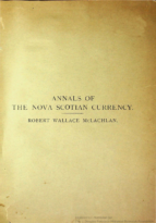 Annals of the Nova Scotian Currency, McLachlan, R.W. (1892)