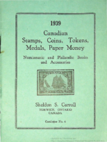 Canadian Stamps, Coins, Tokens, Medals, Paper Money, etc., Catalogue no. 4, Carroll, Sheldon S. (1939)