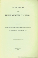 Copper Coinage of the British Colonies in America, Christmas, H. (1862)